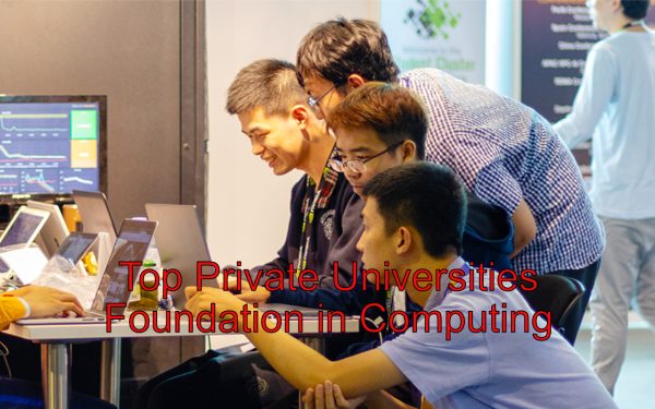 Malaysia�s Best Private Universities for Foundation in Computing & Technology Programmes