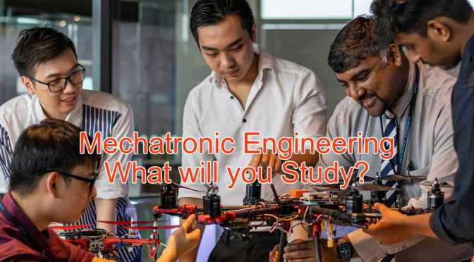 Find Out What you will Study in a Mechatronic Engineering Degree at a Private University in Malaysia
