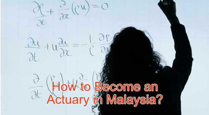Education Pathway to Become a Professional Actuaries in Malaysia